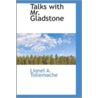 Talks With Mr. Gladstone by Lionel Arthur Tollemache
