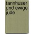 Tannhuser Und Ewige Jude