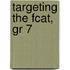 Targeting the Fcat, Gr 7