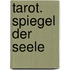 Tarot. Spiegel der Seele