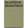Tauchführer Deutschland by Alena Steinbach