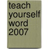 Teach Yourself Word 2007 door Moira Stephen
