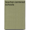 Teacher-Centered Schools door Samuel Scheer
