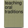 Teaching Oral Traditions door Onbekend