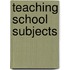 Teaching School Subjects
