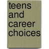 Teens And Career Choices door Hal Marcovitz