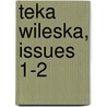 Teka Wileska, Issues 1-2 door Jan Ze Sliwna