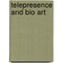 Telepresence And Bio Art