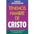 Tenemos Hambre de Cristo