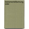 Testamentsflschung, Oder door Emerson Bennett