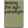 Testing The Agn Paradigm door Onbekend