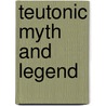 Teutonic Myth And Legend door Donald MacKenzie