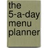The 5-A-Day Menu Planner