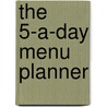 The 5-A-Day Menu Planner door Susannah Blake