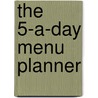 The 5-A-Day Menu Planner by Susannah Blake