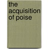 The Acquisition Of Poise door Yoritomo Tashi