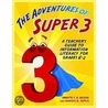 The Adventures of Super3 by Annette Hibbert