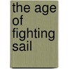 The Age of Fighting Sail door Cecil Scott Forester