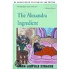 The Alexandra Ingredient by Linda Leopold Strauss