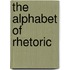 The Alphabet Of Rhetoric