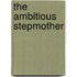 The Ambitious Stepmother