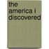 The America I Discovered