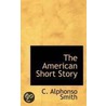 The American Short Story door Charles Alphonso Smith