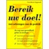 Bereik uw doel!