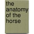 The Anatomy Of The Horse