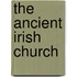 The Ancient Irish Church