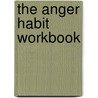 The Anger Habit Workbook door Carl Semmelroth