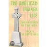 The Anglican Prayer Life by David F. Sokol