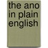 The Ano In Plain English