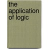 The Application Of Logic by Mrs Alfred Sidgwick