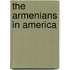 The Armenians In America