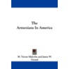 The Armenians in America door M. Vartan Malcolm