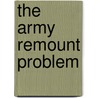 The Army Remount Problem by Unknown
