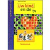Uw kind en de TV by H. van Dam
