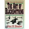 The Art of Blacksmithing door Alex W. Bealer