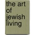 The Art of Jewish Living