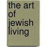 The Art of Jewish Living door Ron Wolfson