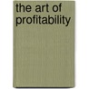 The Art of Profitability door Adrian Skywotzky