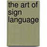 The Art of Sign Language door Christopher Brown