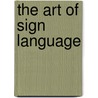 The Art of Sign Language by Christopher Brown