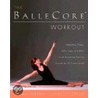 The Ballecore(r) Workout door Molly Weeks
