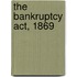 The Bankruptcy Act, 1869