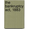 The Bankruptcy Act, 1883 door William Hazlitt