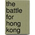 The Battle For Hong Kong