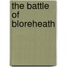 The Battle Of Bloreheath door Onbekend