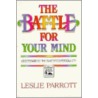 The Battle for Your Mind door Leslie Parrott